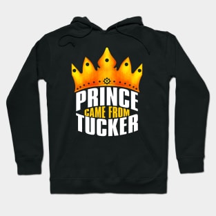 Prince Came From Tucker, Tucker Georgia Hoodie